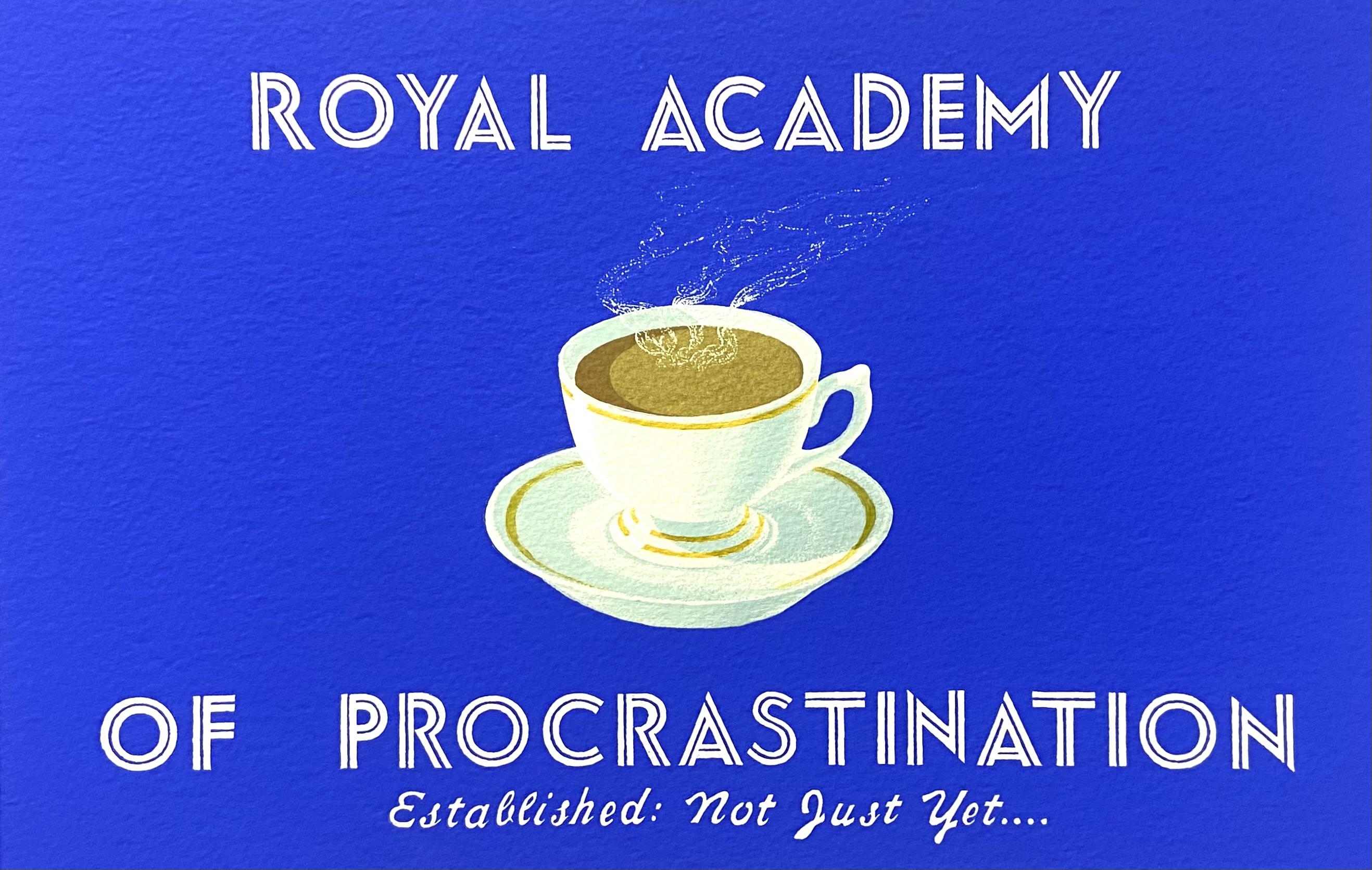 Royal Academy of Procrastination